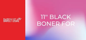 11'' Black Boner For Horny Beauties 11'' Black Boner For Horny Beauties