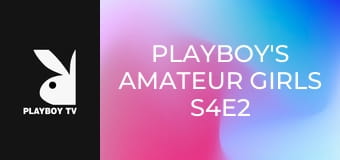 Playboy's Amateur Girls S4E2