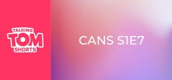 Cans S1E7 Cans S1E7