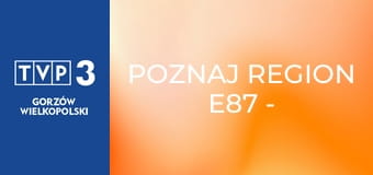 Poznaj region E87 - Ząbkowice Śląskie Poznaj region E87 - Ząbkowice Śląskie