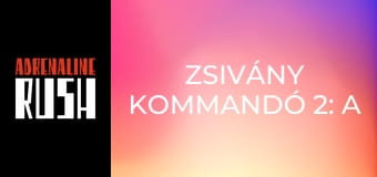 Zsivány kommandó 2: A vadászat Zsivány kommandó 2: A vadászat