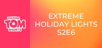 Extreme Holiday Lights S2E6 Extreme Holiday Lights S2E6
