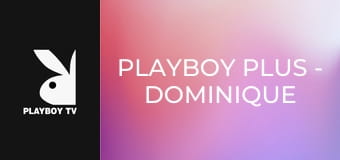 Playboy Plus - Dominique Gabrielle in Breaking the Rules