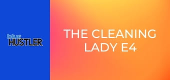 The Cleaning Lady E4