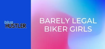 Barely Legal Biker Girls E1
