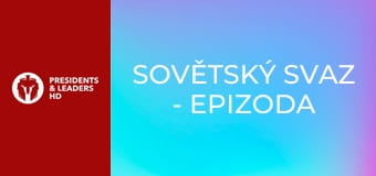 Sovětský svaz - Epizoda 3