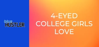 4-Eyed College Girls Love Black Studs