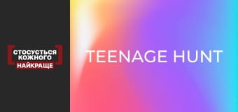 Teenage Hunt Teenage Hunt