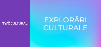 Explorări culturale Explorări culturale