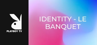 Identity - Le Banquet