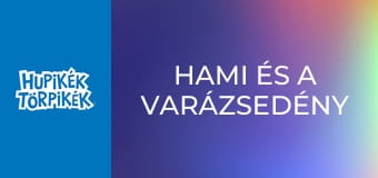 Hami és a varázsedény / Jelbeszéd Hami és a varázsedény / Jelbeszéd