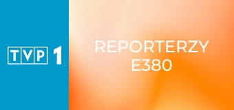 Reporterzy E380 Reporterzy E380