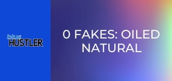 0 Fakes: Oiled Natural Boobs