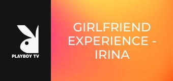 Girlfriend Experience - Irina