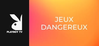 Jeux Dangereux