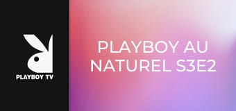 Playboy Au Naturel S3E2