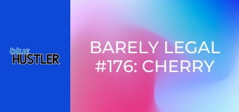 Barely Legal #176: Cherry Pop E176