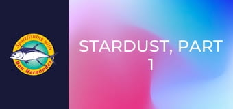 Stardust, part 1 Stardust, part 1