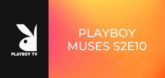 Playboy Muses S2E10