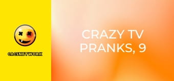 Crazy TV Pranks, 9 еп.
