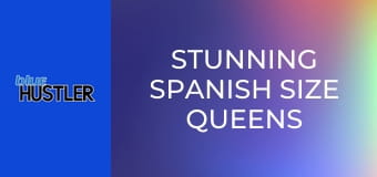 Stunning Spanish Size Queens