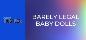 Barely Legal Baby Dolls