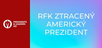 RFK Ztracený americký prezident (Robert F.Kennedy) RFK Ztracený americký prezident (Robert F.Kennedy)