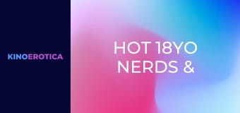 Hot 18YO Nerds & Black Shafts Hot 18YO Nerds & Black Shafts