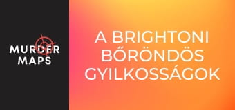 A brightoni bőröndös gyilkosságok A brightoni bőröndös gyilkosságok
