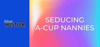 Seducing A-Cup Nannies