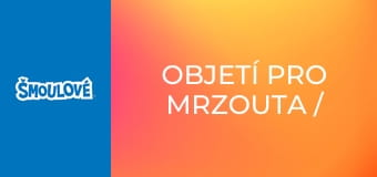 Objetí pro Mrzouta / Svatební zvony pro Gargamela Objetí pro Mrzouta / Svatební zvony pro Gargamela