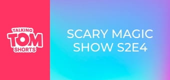 Scary Magic Show S2E4 Scary Magic Show S2E4