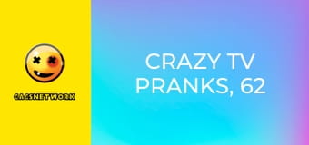 Crazy TV Pranks, 62 еп.