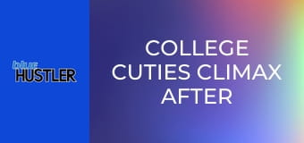 College Cuties Climax After Class