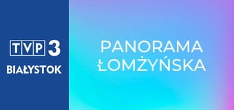 Panorama łomżyńska Panorama łomżyńska