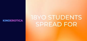 18YO Students Spread For Sex