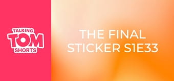 The Final Sticker S1E33 The Final Sticker S1E33