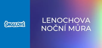 Lenochova noční můra Lenochova noční můra