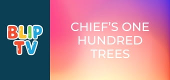 Chief’s One Hundred Trees Chief’s One Hundred Trees