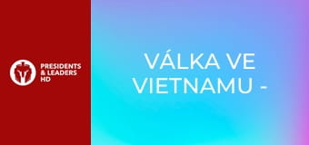 Válka ve Vietnamu - Epizoda 3 Válka ve Vietnamu - Epizoda 3