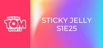 Sticky Jelly S1E25 Sticky Jelly S1E25