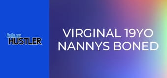 Virginal 19YO Nannys Boned