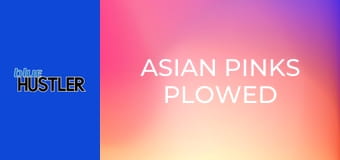 Asian Pinks Plowed