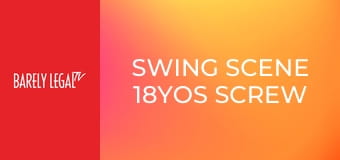 Swing Scene 18YOs Screw Couples Swing Scene 18YOs Screw Couples