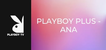 Playboy Plus - Ana Maria in Slow Sentiments