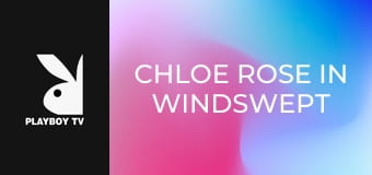 Chloe Rose in Windswept