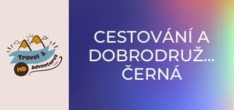 Cestování a dobrodružství, Černá Hora Cestování a dobrodružství, Černá Hora