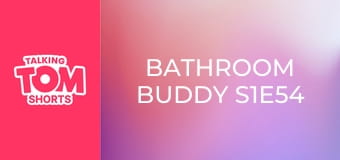 Bathroom Buddy S1E54 Bathroom Buddy S1E54