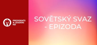 Sovětský svaz - Epizoda 1 Sovětský svaz - Epizoda 1