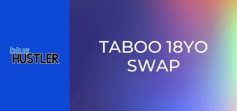 Taboo 18YO Swap